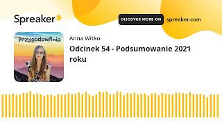 Odcinek 54 - Podsumowanie 2021 roku