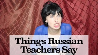 Things Russian Teachers Say #1