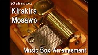 Kirakira/Mosawo [Music Box]