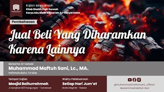 KAJIAN KITAB SHAHIH FIQIH SUNNAH | Jual Beli Yang Diharamkan Karena Lainnya