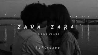 Zara Zara Behekta Hai | Slowed Reverb | Jalraj | Lofiverse