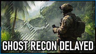 The Next Ghost Recon has been DELAYED...