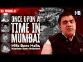 K3: EP11 | Once upon a time in Mumbai: Mills Bane Malls, Mazdoor Bane Mobsters | #mumbai #malls