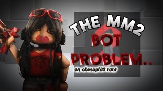 The MM2 Bot Problem… || roblox rant 2025