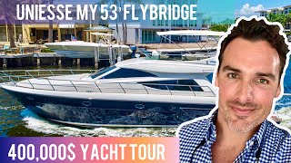 400,000$ Yacht Tour : 2007 UNIESSE MY 53' FLYBRIDGE YACHT