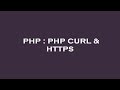 PHP : PHP CURL & HTTPS