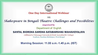 International Webinar "Shakespeare in Bengali Theatre: Challenges and Possibilities" Morning Session