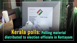 Kerala polls: Polling material distributed to election officials in Kottayam