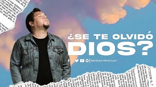 ¿SE TE OLVIDÓ DIOS? // Abraham Pérez // Cúcuta Colombia 🇨🇴 // Predicas Cristianas