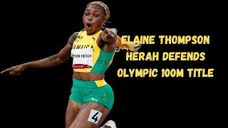 Elaine Thompson Herah defends Olympic 100m title