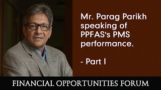 Mr. Parag Parikh speaking of PPFAS's PMS performance - Part I