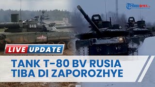 Rusia Tak Beri Ampun Ukraina, Tank T-80 BV Moskow Tiba di Zaporozhye Siap Beri 'Pelajaran' Baru