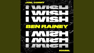 I Wish (feat. Mabel) (Ben Rainey Remix)