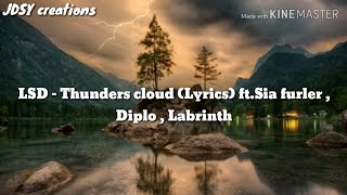 Lsd - Thunders Cloud Lyrics Ftsia Furler  Diplo  Labrinth