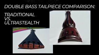 Double Bass Tailpiece Comparison: Traditional vs. UltraStealth