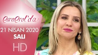 Esra Erol'da 21 Nisan 2020 | Salı