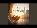 Ya Mawlana