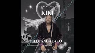 Kiki Tonjagalako - Frank Jay Official