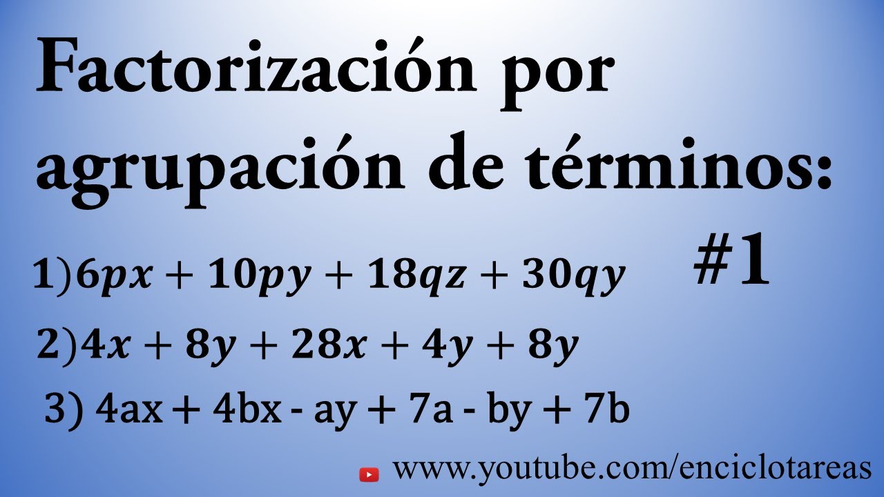 FACTORIZACION POR AGRUPACIÓN DE TERMINOS- No.1 - YouTube