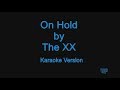 The XX - On Hold (Karaoke Version)