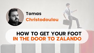 How to get your foot in the door to Zalando ~ Tomas Christodoulou at #TJF21 Spain