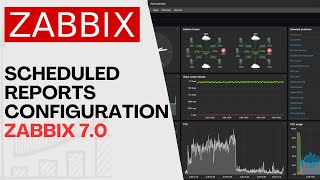 ZABBIX 7.0 - Scheduled Reports Configuration