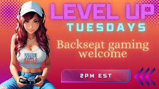 Level Up Tuesday!!!!