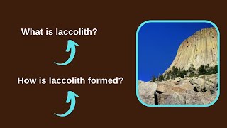 What is laccolith? How is laccolith formed?