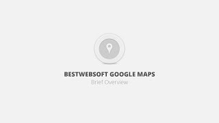 BestWebSoft Google Maps - Brief Overview