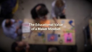 The Educational Value of a Maker Mindset | Infosys Foundation USA