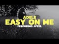 EASY ON ME BY ADELE (COVER VERSION) - FEATURING JVZEL | GILL THE ILL