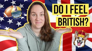 Do I Feel British or American? // Dual Citizen Questions