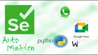 Automate Google Meet WhatsApp using Selenium and Python