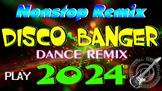 Disco Banger remix nonstop 2023