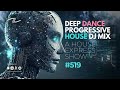 deep dance progressive house dj mix a house express show 519