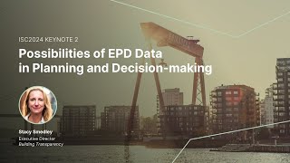 ISC2024 Keynote 2 | Possibilities of EPDs in Planning and Decision-Making