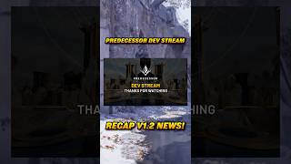 Predecessor Dev Stream V1.2 Recap \u0026 News 🗞️ Full Vid ⬇️ #predecessor #predecessorgame #moba