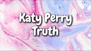 Katy Perry - TRUTH (Lyrics)