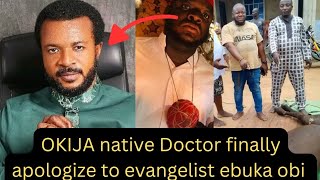 okija wicked native Doctor finally apologize to evangelist ebuka obi and asked for forgiveness 😭😭😭