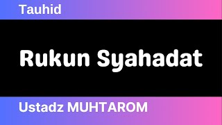 Tauhid 24 - Rukun Syahadat