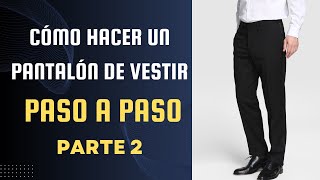 TRAZADO Y CORTE DE PANTALÓN DE VESTIR DE VARÓN, PARTE 2