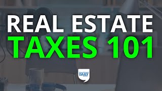 Real Estate Taxes 101: What You Need to Know (& 2 Steps to Complete ASAP) | Daily Podcast