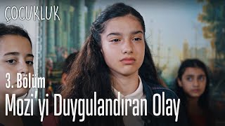 Mozi'yi duygulandıran olay - Çocukluk 3. Bölüm