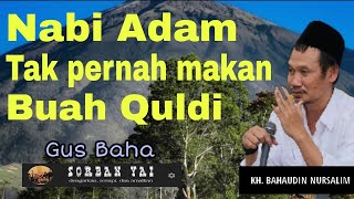 gus baha kisah nabi adam memakan buah quldi_lucu