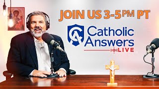 Catholic Answers Live | Ask Me Anything | April 23, 2024
