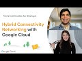 Hybrid Connectivity Networking with Google Cloud GKE Enterprise