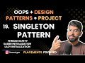 L19. Singleton Pattern - Design Patterns || Master OOPs in Java SOLID, Design Pattern