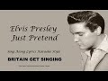 Elvis Presley Just Pretend Sing Along Lyrics