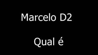 Marcelo D2   Qual é