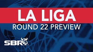La Liga Round 22 Match Previews | Football Predictions & Best Bets